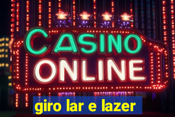 giro lar e lazer